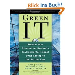 Green IT: Reduce Your Information System's Environmental Impact While Adding to the Bottom Line