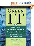 Green IT: Reduce Your Information System's Environmental Impact While Adding to the Bottom Line