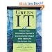 Green IT: Reduce Your Information System's Environmental Impact While Adding to the Bottom Line