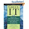 Green IT: Reduce Your Information System's Environnmental Impact While Adding to the Bottom Line