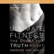 Ultimate Fitness: The Quest for Truth about Exercise and Health | [Gina Kolata]