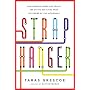Straphanger: Saving Our Cities and Ourselves from &hellip by Taras Grescoe