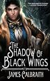 The Shadow of Black Wings (The Year of the Dragon, Book 1) by James Calbraith The Shadow of Black Wings (The Year of the Dragon, Book 1) by James Calbraith