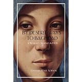 By Desert Ways To Baghdad - A Woman's Journey in 1908
