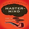 Mastermind: How to Think Like Sherlock Holmes