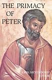 The Primacy of Peter: Essays in Ecclesiology and the Early Church 
