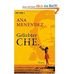 Geliebter Che: Roman