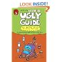 The Ugly Guide to Being Alive and Staying That way (Uglydolls)