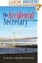 The Accidental Secretary: a memoir