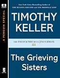 The Grieving Sisters (ENCOUNTERS WITH JESUS SERIES)