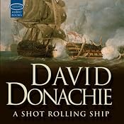 A Shot Rolling Ship: A John Pearce Novel | David Donachie