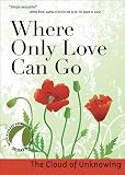 Where Only Love Can Go: 30 Days With a Great Spiritual Teacher