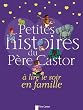 Petites histoires du P�re Castor � lire le soir en famille