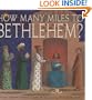 How Many Miles To Bethlehem?