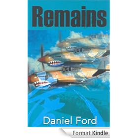 Remains: A Story of the Flying Tigers, gallant mercenaries who won immortality defending Burma and China from Japanese invasion