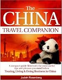 The China Travel Companion: A compact guide filled with the most useful tips and phrases you need before Touring, Living and Doing Business in China