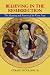 Believing in the Resurrection: The Meaning and Promise of the Risen Jesus
