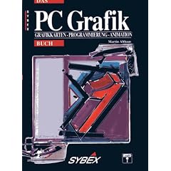 Das PC Grafik Buch. Inkl. 5 1/4'- Diskette. Grafikkarten - Programmierung - Animation