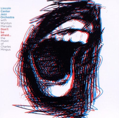 Don't Be Afraid: The Music of Charles Mingus