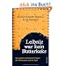 Leibniz war kein Butterkeks: Den gro�en und kleinen Fragen der Philosophie auf der Spur