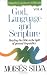 Foundations of Contemporary Interpretation: Foundations 4 God, Language, and Scripture Vol 4: Reading the Bible in the Light of General Linguistics