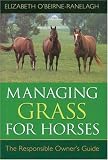 Managing Grass for Horses: The Responsible Owner's Guide