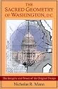 The Sacred Geometry of Washington, D.C.: The Integrity And Power of the Original Design