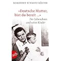 Deutsche Mutter, bist du bereit ...": Der Lebensborn und seine Kinder: Die Kinder aus dem Lebensborn