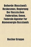 Behörde (Russland): Gefängnis (Russland), Ministerium der Russischen Föderation, Nachrichtendienstliche Organisation (Russland), Polizei (Russland), ... Prawitelstwennoi Swjasi i Informazii