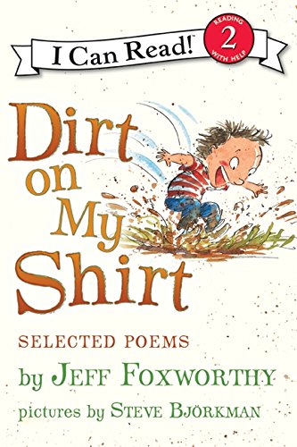 Dirt on My Shirt: Selected Poems (I Can Read Level 2)
