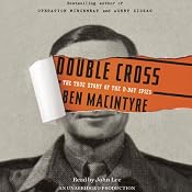 Double Cross: The True Story of the D-Day Spies | [Ben Macintyre]