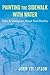 Painting the Sidewalk with Water: Talks and Dialogs About Nonduality