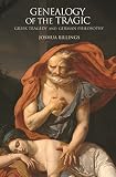 Genealogy of the tragic : Greek tragedy and German philosophy
