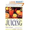 Total Juicing: Over 125 Healthful and Delicious Ways to Use Fresh Fruit and Vegetable Juices and Pulp