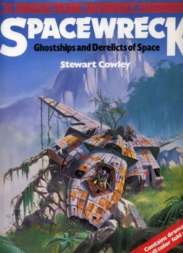 Spacewreck: Ghostships and Derelicts of Space (Terran Trade Authority Handbook)