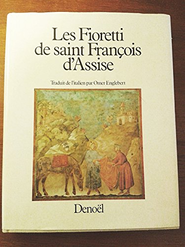 Les Fioretti de saint François d'Assise Les Fioretti de saint François d'Assise