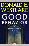 Good Behavior: A Dortmunder Novel (Book Six)
