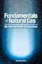 Fundamentals of Natural Gas: An International Perspective