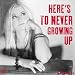 Here's To Never Growing Up (Clean)