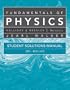 Student Solutions Manual for Fundamentals of Physics