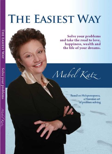 The Easiest Way: Solve your problems and take the road to love, happiness, wealth and the life of your dreams Book Image