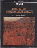 Shaping the earth : tectonics of continents and oceans : readings from Scientific American magazine