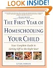 The First Year of Homeschooling Your Child: Your Complete Guide to Getting Off to the Right Start