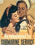 He Volunteered For Submarine Service Vintage World War II Two WW2 WWII USA Military Propaganda Poster