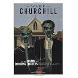 On the Justice of Roosting Chickens: Reflections on the Consequences of U. S. Imperial Arrogance and Criminality ~ Ward Churchill