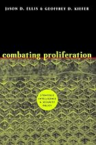 Combating Proliferation: Strategic Intelligence and Security Policy