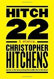 Hitch-22: Some Confessions and Contradictions Hitch-22: Some Confessions and Contradictions