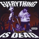  - Everything Is Dead