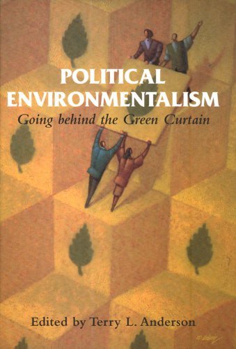 Political Environmentalism: Going behind the Green Curtain (HOOVER INST PRESS PUBLICATION)