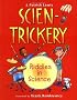 Scien-Trickery: Riddles in Science